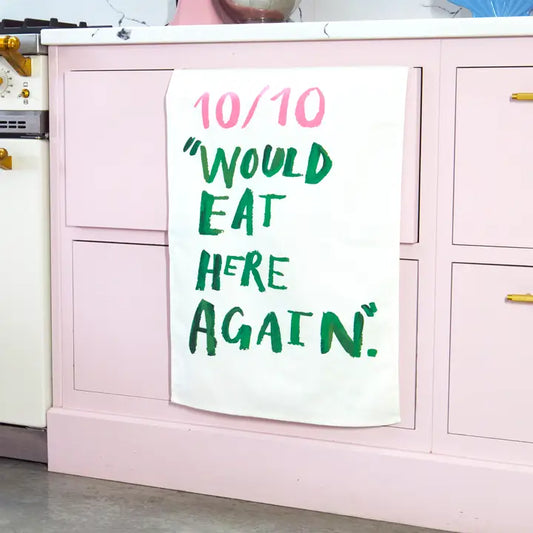 10/10 Would Eat Here Again Tea Towel